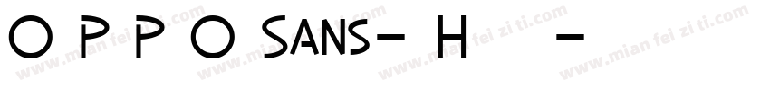 O P P O Sans- H手机版字体转换